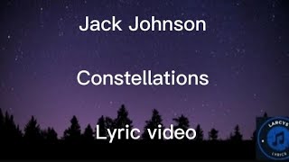 Jack Johnson  Constellations lyric video [upl. by Nahtaoj447]