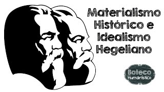 Materialismo Histórico e Idealismo Hegeliano [upl. by Ynogoham978]