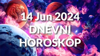 ČETRNAESTI JUN 2024 DNEVNI HOROSKOP [upl. by Akeylah]