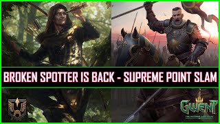 Gwent  This Spotter Soldier Deck is Insane  Supreme Point Slam [upl. by Retsehc]