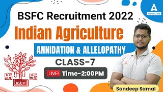 BSFC Vacancy 2022  Indian Agriculture by Sandeep Sir  Annidation amp Allelopathy  Class 7 [upl. by Eirrot]