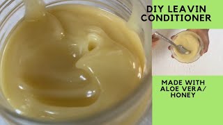 DIY leave in conditioner for natural hairhomemade aloe vera and honey leave in conditioner [upl. by Ahsiret]