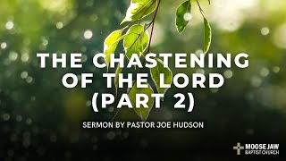 quotThe Chastening of the Lord  Part 2quot January 14 2024 Sunday School Pastor Joe Hudson [upl. by Sayette947]