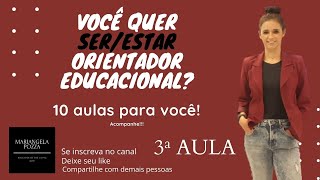 3ª AULA  ORIENTAÇÃO EDUCACIONAL  Orientador Educacional e a Gestão escolar [upl. by Airol]