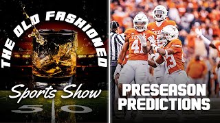 Texas Longhorn Football Preseason Predictions  The Old Fashioned Sports Show [upl. by Jami243]