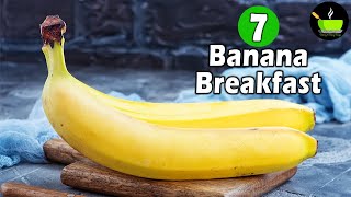 7 Banana Breakfast Recipes  Breakfasts With Bananas  7 Healthy Banana Recipes  Banana Recipes [upl. by Leschen83]