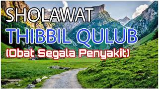 SHOLAWAT THIBBIL QULUB Lirik Obat Dari Segala Penyakit [upl. by Neelhtak]