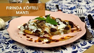 FIRINDA KÖFTELİ MANTI Tarifi [upl. by Armil]