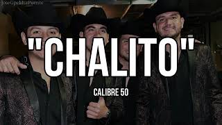 CHALITO  CALIBRE 50 LETRA [upl. by Maddi]