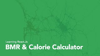 ReactJS Developing a BMR  Calorie Calculator [upl. by Nannoc224]