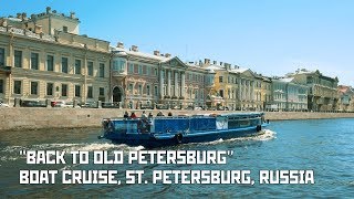 quotBack To Old Petersburgquot Boat Cruise St Petersburg Russia [upl. by Baniaz]