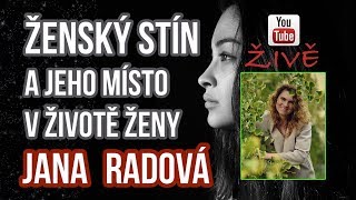 Jana Radová  Ženský stín a jeho místo v životě ženy [upl. by Asiralc]