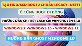 Cách Tạo HDDSSD Boot Chuẩn Nhất  Cả 2 chuẩn UEFI và LEGACY Cài Win10 Ghost Win10 Win 11 Win 7 [upl. by Hun161]