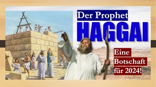 Der Prophet Haggai  Ein prophetisches Wort für 2024 [upl. by Rowland]