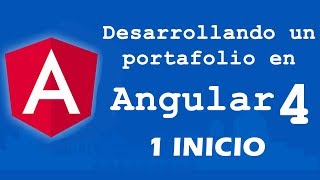 1 Desarrollando un portafolio en Angular 4 Inicio [upl. by Nirmak]