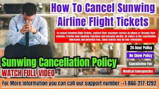 How To Cancel Sunwing Airline Flight Tickets  Flights Assistance  Travel Guide [upl. by Yuri]