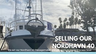 Selling our Nordhavn 40 Passagemaker  Nordhavn 40 MV Cassidy Ep 18 [upl. by Iddo]