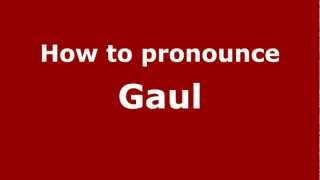 How to Pronounce Gaul  PronounceNamescom [upl. by Airdni556]