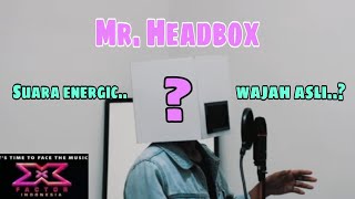 Mr Headbox Audisi X Factor Indonesia 2021 Siapakah Dibalik Box [upl. by Dlorrej866]