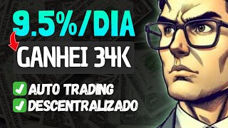 🔥 PLATAFORMA PAGA 95 POR DIA NO AUTOMÁTICO  GANHEI R34 MIL REAIS COM TRADING DESCENTRALIZADO [upl. by Llevad465]