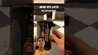 Mono kite original gattu 😱😍only on 250 rupees 🤩💥kiteflying kite patangbazi patang shorts [upl. by Klenk66]