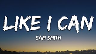 Sam Smith  Like I Can Lyrics [upl. by Thunell]