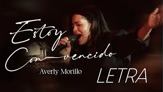 Averly Morillo  Estoy convencido Video Oficial con LETRA [upl. by Sarge]