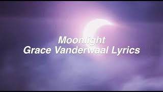 Moonlight  Grace VanderWaal Lyrics [upl. by Lennie377]