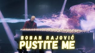 BOBAN RAJOVIĆ  PUSTITE ME OFFICIAL VIDEO [upl. by Acirfa631]