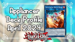 YuGiOh Appliancer Deck Profile April 2024 [upl. by Zaller551]