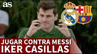 REAL MADRID  BARCELONA  CASILLAS y el RETO de jugar contra MESSI  Diario AS [upl. by Ettenel]