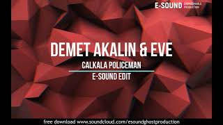 Demet Akalin amp Eve  Calkala Policeman  ESound Edit [upl. by Anegue]