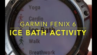 How to enable the ICE BATH activity on Garmin Fenix 6X [upl. by Enela]