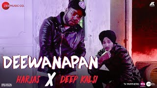 Deewanapan  Official Music Video  Deep Kalsi  Harjas [upl. by Yatnod]