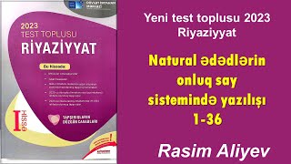 Natural ədədlərin onluq say sistemində yazılışı 136  Test toplusu 2023 Riyaziyyat  Rasim Aliyev [upl. by Ahsiekar]