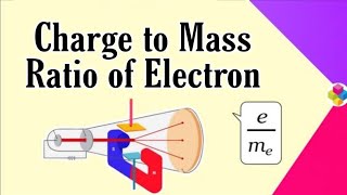 Charge to Mass Ratio of Electron  Thomsons Experiment  Class 11th amp 12th  Science [upl. by Sauveur]