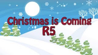 R5  Christmas is Coming Lyrics [upl. by Alludba401]