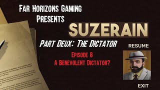 Suzerain Dictator Episode 8 A Benevolent Dictator [upl. by Siffre728]