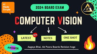 Computer Vision Class 10 AI in 30 Mins 🔥 One Shot AI 417  CBSE Boards 2024 [upl. by Kries60]