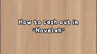 Novelah app  How to cash out  Tips amp Tricks  Earn Money  Legit [upl. by Etnom]