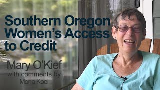 Mary OKief Southern Oregon Womens Access to Credit  Rogue Valley Womens Movement [upl. by Domel]