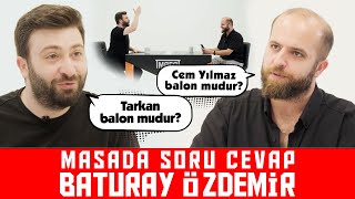 Baturay Özdemir Masa’da Soru Cevap I Cem Yılmaz hala en komik mi I Gibi en iyi dizi mi [upl. by Jackquelin478]