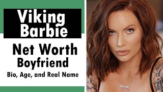 Viking Barbie Who is Bio Age Boyfriend Net Worth and Real Name [upl. by Anelak]