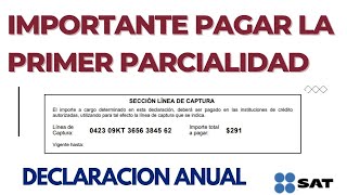 Importancia de pagar la primera parcialidad  Declaración anual [upl. by Jacquette273]