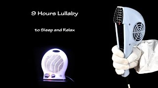 Hair Dryer Sound 245 and Fan Heater Sound 1  ASMR  9 Hours Lullaby to Sleep and Relax [upl. by Aizti802]