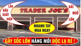 TRADER JOES BẤT NGỜ GÂY SỐC LỚN KHI TUNG RA HÀNG MỚI ĐỘC LẠ RẺ QUÁ HẤP DẪN  CUỘC SỐNG MỸ 365 [upl. by Faun]