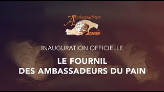 Inauguration officielle  LE FOURNIL DES AMBASSADEURS DU PAIN  L I V E [upl. by Azeret]