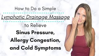 Lymphatic Drainage and Sinus Massage for Allergy Cold Congestion and Sinus Pressure Relief [upl. by Iclehc]