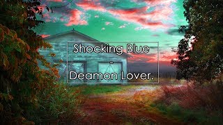 Shocking Blue  Daemon Lover Lyrics  Letra [upl. by Nivets583]