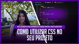 3 Como utilizar CSS no seu projeto  DESENVOLVIMENTO WEB PARA INICIANTES [upl. by Gurl]